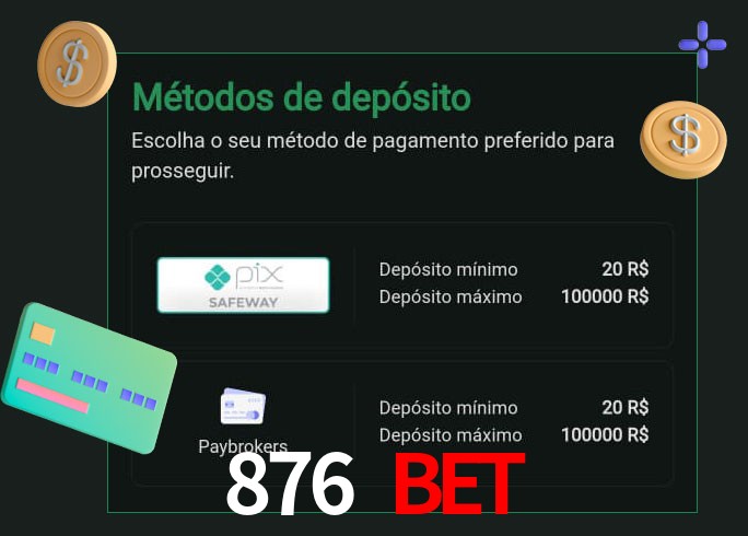 O cassino 876 Bet oferece uma grande variedade de métodos de pagamento