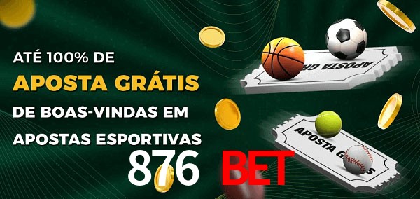 876 Bet Ate 100% de Aposta Gratis